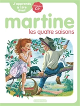 J'apprends à lire avec Martine : niveau CP. Les quatre saisons - Marie-Camille Syren