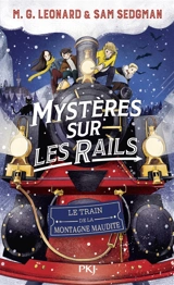 Mystères sur les rails. Vol. 4. Le train de la montagne maudite - M.G. Leonard