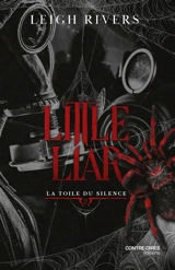 La toile du silence. Vol. 2. Little liar - Leigh Rivers
