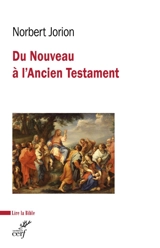 Du Nouveau à l'Ancien Testament : l'évangile de Matthieu et les Ecritures - Norbert Jorion