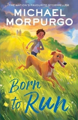 Born to Run - Morpurgo, Michael, M.b.e.