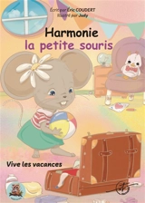 Harmonie la petite souris : Tome 3 - Vive les vacances - Eric Coudert