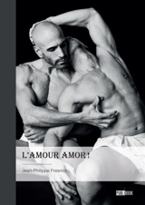 L'Amour Amor ! - Jean-Philippe Fresnoy