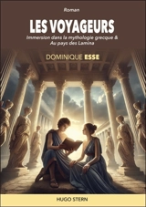 Les voyageurs : Immersion dans la mythologie grecque & Au pays des Lamina - Dominique Esse