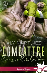 Combattre la solitude : Sur la corde raide, T3 - Aly Martinez