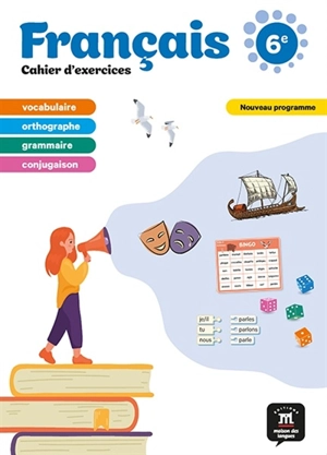 Français 6e : cahier d'exercices : nouveau programme