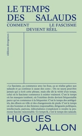 Le temps des salauds : comment le fascisme devient réel - Hugues Jallon