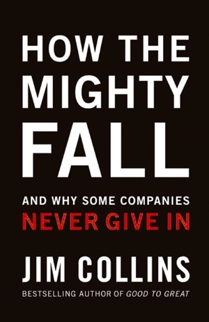 How the Mighty Fall - Collins, Jim