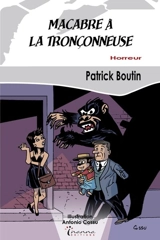 Macabre à la tronçonneuse : horreur - Patrick Boutin