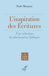L'inspiration des Ecritures saintes : une relecture du phénomène biblique - Paolo Monzani