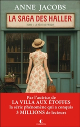 La saga des Haller. Vol. 1. Le rêve de Frieda - Anne Jacobs