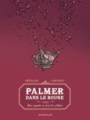 Les aventures de Jack Palmer. Palmer dans le rouge : une enquête en bord de Médoc - René Pétillon