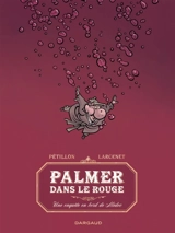 Les aventures de Jack Palmer. Palmer dans le rouge : une enquête en bord de Médoc - René Pétillon
