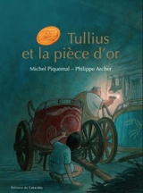 Tullius et la pièce d'or - Michel Piquemal