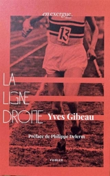 La ligne droite - Yves Gibeau