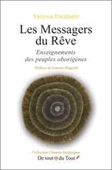 Les messagers du rêve : enseignements des peuples aborigènes - Vanessa Escalante