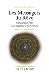 Les messagers du rêve : enseignements des peuples aborigènes - Vanessa Escalante