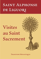 Les visites au Saint Sacrement à la Sainte Vierge et à saint Joseph pour chaque jour du mois - Alphonse de Liguori