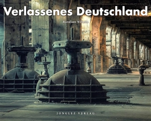 Verlassenes Deutschland - Aurélien Villette