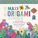 Maxi origami jungle : 100 feuilles de papier à motifs, stickers, étiquettes, décos à détacher et plein d'idées créatives ! - Mayumi Jezewski