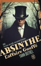 Absinthe : l'affaire Gouffé - Yann Botrel