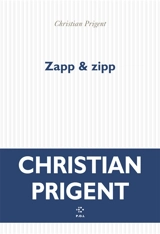 Zapp & zipp : 2019-2024 - Christian Prigent