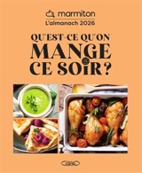 Qu'est-ce qu'on mange ce soir ? : l'almanach Marmiton 2026 - Marmiton.org