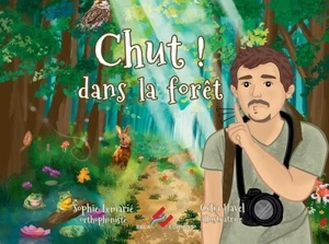 Chut ! Dans la forêt - Sophie Lemarié
