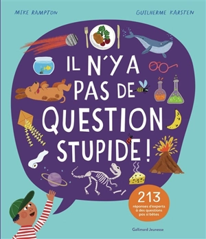 Il n'y a pas de question stupide ! : 213 réponses d'experts à des questions pas si bêtes - Mike Rampton
