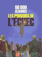 Les pouvoirs de l'échec : 60.000 rebonds - Serge Perrotin
