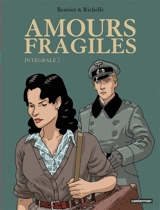 Amours fragiles : intégrale. Vol. 2 - Philippe Richelle