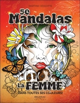 50 Mandalas : La femme dans toutes ses couleurs ! - Martine Cédilotte
