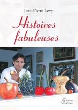 Histoires fabuleuses - LEVY, Jean-Pierre