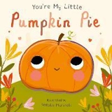 You're My Little Pumpkin Pie - Nicola Edwards