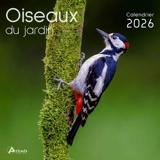 Oiseaux du jardin : calendrier 2026 : de septembre 2025 à décembre 2026