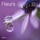 Fleurs : calendrier 2026 : de septembre 2025 à décembre 2026