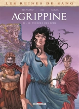Les reines de sang. Agrippine. Vol. 2. Le théâtre des fous - Luca Blengino