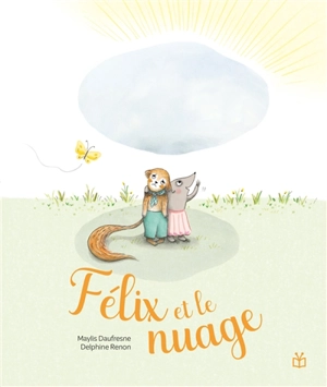 Félix et le nuage - Maylis Daufresne