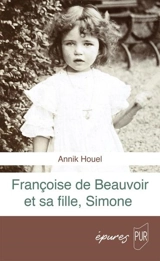Françoise de Beauvoir et sa fille, Simone - Annik Houel