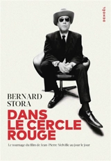Dans Le cercle rouge : le tournage du film de Jean-Pierre Melville au jour le jour - Bernard Stora