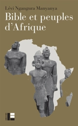 Bible et peuples d'Afrique - Lévi Ngangura Manyanya