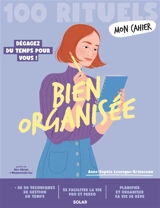 Mon cahier bien organisée : 100 rituels - Anne-Sophie Levesque-Brianceau