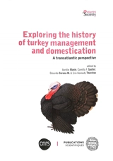 Exploring the history of turkey management and domestication : a transatlantic perspective