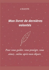 Mon livret de dernières volontés(rose) - Céleste
