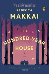 The Hundred-Year House - Rebecca Makkai