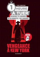 1h à tuer : Vengeance à New York - Yves Czerczuk