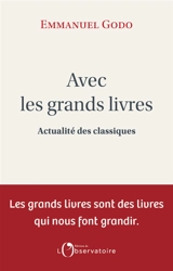 Avec les grands livres : actualité des classiques - Emmanuel Godo