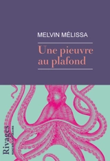 Une pieuvre au plafond - Melvin Mélissa