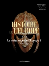 Histoire de l'Europe. Vol. 2. La naissance de l'Europe ? : Ve-XVe siècle - Paul Bertrand