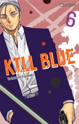 Kill blue. Vol. 6 - Tadatoshi Fujimaki